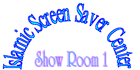 Islamic Screen Saver Center - Show Room 1
